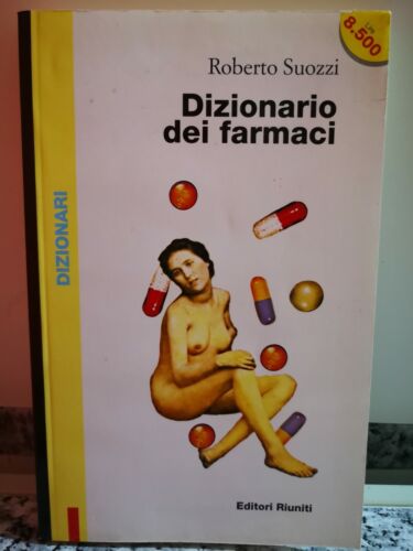 Dizionario dei farmaci di Suozzi Roberto M., 1997, Editori Riuniti-F