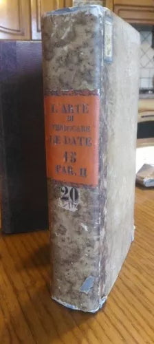 L’arte di verificare le date dei fatti storici delle inscrizioni..... 1837. Raro