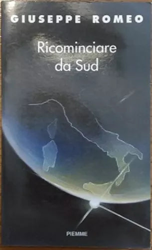 Ricominciare da Sud - Giuseppe Romeo, 1997, Piemme