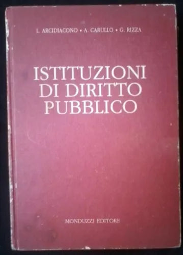 Istituzioni di diritto pubblico -Arcidiacono, Carullo, Rizza- Monduzzi,1993 -L