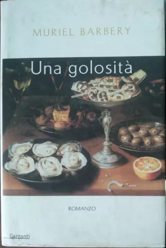 Una golosità - Muriel Barbery - Garzanti,2001 - A