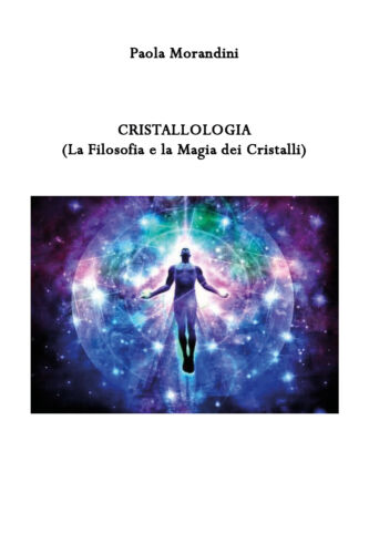 CRISTALLOLOGIA La Filosofia e la Magia dei Cristalli