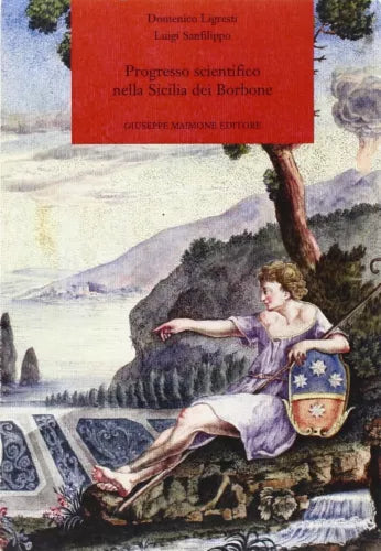 Progresso scientifico nella Sicilia dei Borbone di Domenico Ligresti, Luigi San