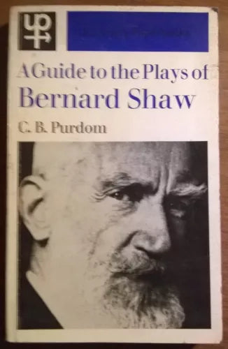 A guide to the Plays of Bernard Shaw - C. B. Purdom - Methuen & Co Ltd, 1964-L