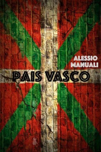 Pais Vasco, di Alessio Manuali, 2019, Youcanprint - ER