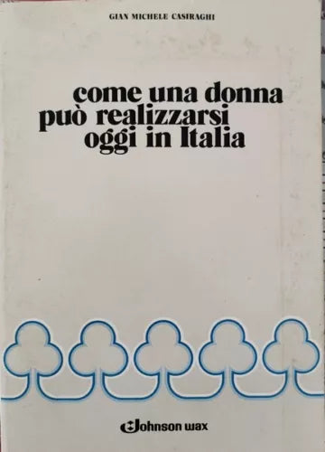 Come una donna puo realizzarsi oggi in Italia Castragni 1976 - ER
