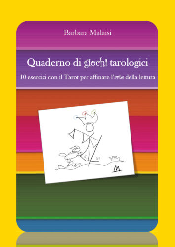 Quaderno di giochi tarologici. 10 esercizi con il Tarot per affinare l’arte...