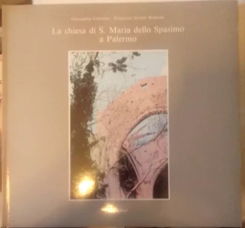 La chiesa di S. Maria dello Spasimo a Palermo