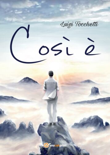Cosi e - di Luigi Tocchetti, 2017, Youcanprint