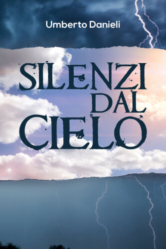 Silenzi dal cielo di Umberto Danieli, 2019, Youcanprint