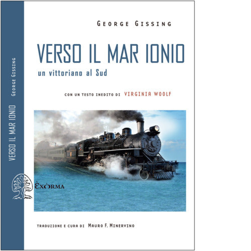 VERSO IL MAR IONIO UN VITTORIANO AL SUD EDIZ INTEGRALE di Gissing George