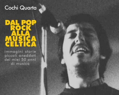 Dal pop-rock alla musica celtica - Cochi Quarta, 2019, Youcanprint - ER