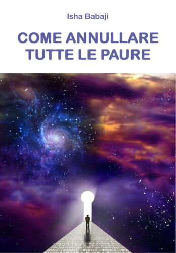 Come annullare tutte le paure - di Isha Babaji, 2019, Youcanprint