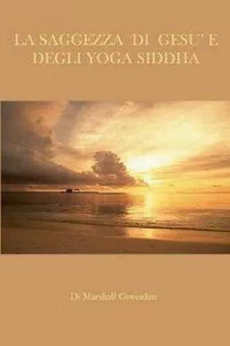 La saggezza di Gesu e degli Yoga Siddha di Marshall Govindan, 2019, Om Ed.- ER