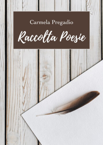 Raccolta poesie di Carmela Pregadio, 2019, Youcanprint