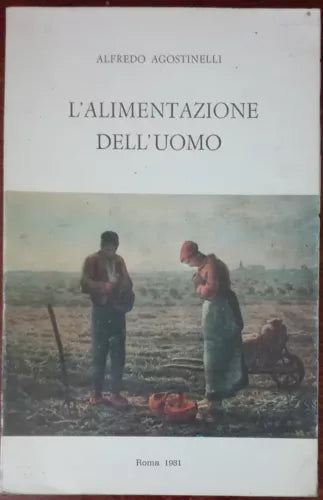 L alimentazione dell uomo - Alfredo Agostinelli - Santa Lucia,1981 - A