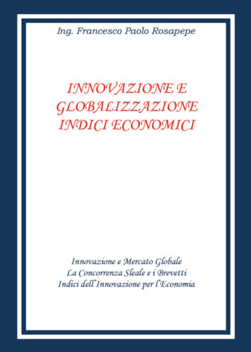 Innovazione e globalizzazione indici economici - Francesco Paolo Rosapepe - P