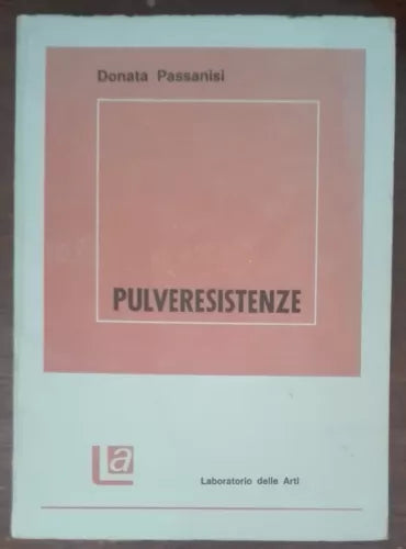 Pulveresistenze AUTOGRAFATO DALL’AUTORE - Donata Passanisi - 1984 - A