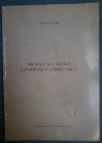 Dispense sul nuovo contenzioso tributario - Salvo Muscarà - Form. Prof. Srl - L