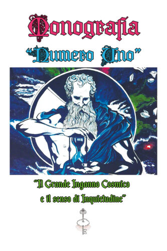 Monografia Numero Uno Il Grande Inganno Cosmico e il senso di Inquietudine di Fr