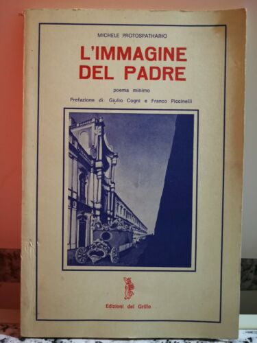 L’immagine del padre poema minimo di Michele Protospathario,1982,Del Grillo:F