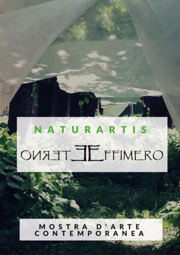 Naturartis: Eterno Effimero. Cultura e Ambiente - di Simona Mamone, 2018 - ER