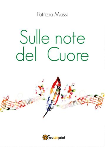 Sulle note del Cuore di Patrizia Massi, 2017, Youcanprint