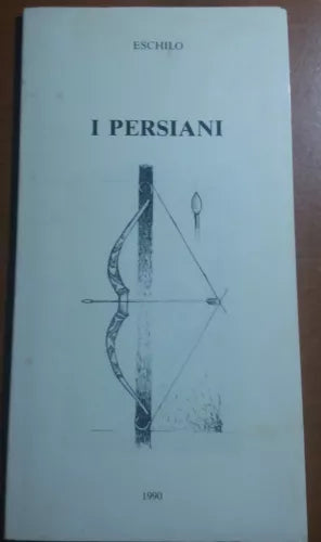 I PERSIANI - ESCHILO - ISTITUTO NAZIONALE DEL DRAMMA ANTICO - 1990 - M
