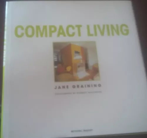 Compact living - Jane Graining, 1999 - Octopus Publishing Group - C