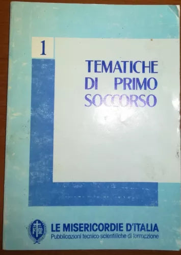 Tematiche di primo soccorso -Carmelo Scarcella - Misericordie Italia - 1988 - M