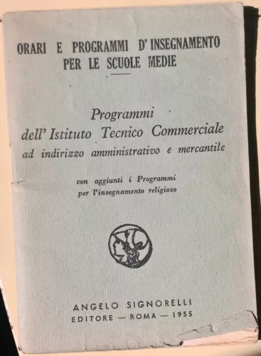 Orari e programmi d’insegnamento per le scuole medie - Signorelli, 1955 - L