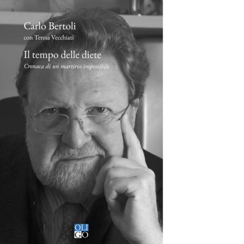 Il tempo delle diete Cronaca di un martirio impossibile di Carlo Bertoli
