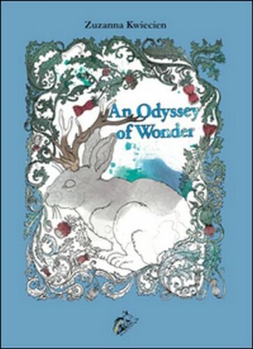 An Odyssey of wonder, di Zuzanna Kwiecien, 2016, Black Wolf Edition - ER