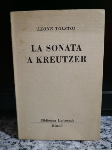 La sonata a Kreutzer 14° edizione di Leone Tolstoi, 1949, Rizzoli -F