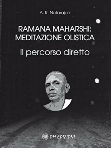 Ramana Maharshi: Meditazione Olistica, Il percorso diretto Om Edizioni - ER