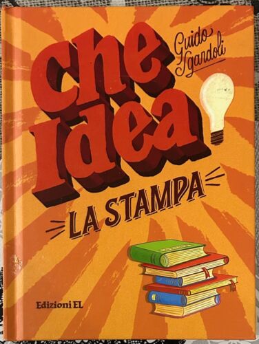 Che idea La stampa di Guido Sgardoli
