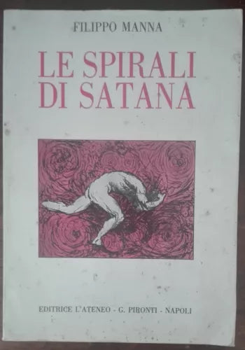 Le spirali di satana - Filippo Manna - L ateneo - G. Pironti, 1992 - A