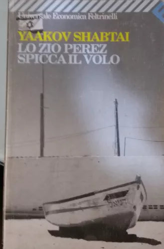 LO ZIO PEREZ SPICCA IL VOLO - YAAKOV SHABTAI - FELTRINELLI - 1997 - M