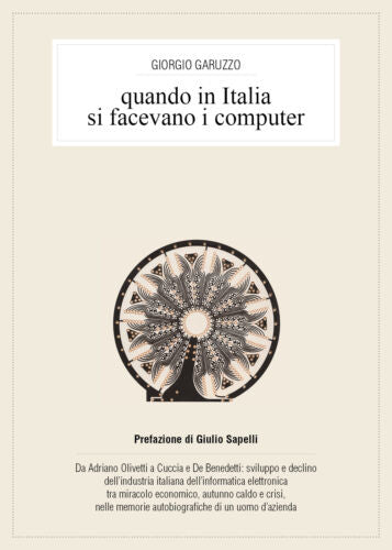 Quando in Italia si facevano i computer - Giorgio Garuzzo, 2017, Youcanprint-P
