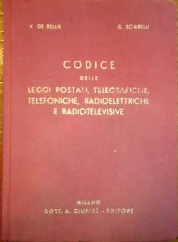 CODICE DELLE LEGGI POSTALI TELEGRAFICHE TELEFONICHE RADIOELETTRICHE.....1957
