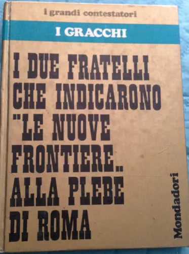 I due fratelli che indicarono le nuove frontiere.. - G. - Mondadori - 1979 - MP