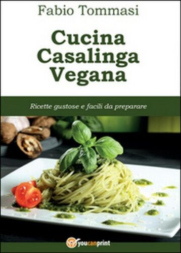 Cucina casalinga vegana di Fabio Tommasi, 2015, Youcanprint