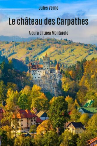 Le chateau des Carpathes - di Jules Verne, L. Montarolo, 2019, Youcanprint