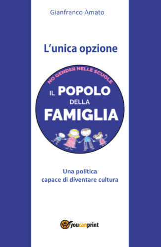 L’unica opzione - di Gianfranco Amato, 2018, Youcanprint - ER
