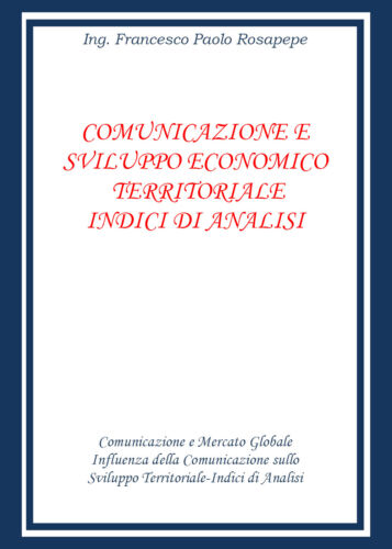 COMUNICAZIONE E SVILUPPO ECONOMICO TERRITORIALE INDICI DI ANALISI - Rosapepe - P