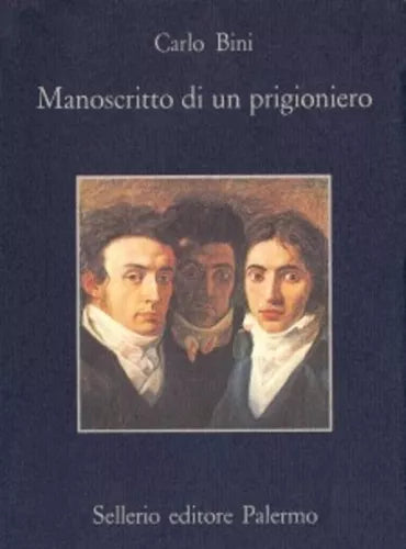 Manoscritto di un prigioniero e altre cose - Bini Carlo