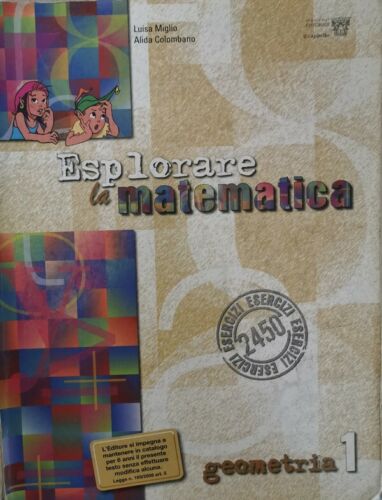 Esplorare la matematica: geometria 1 - Miglio, Colombano, 2008 - ER