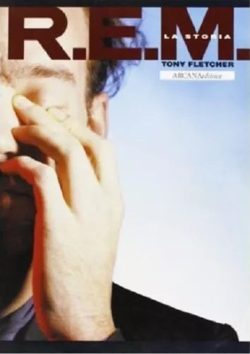R.E.M. La storia - di Tony Fletcher (Autore), G. Ruscalla (Traduttore)