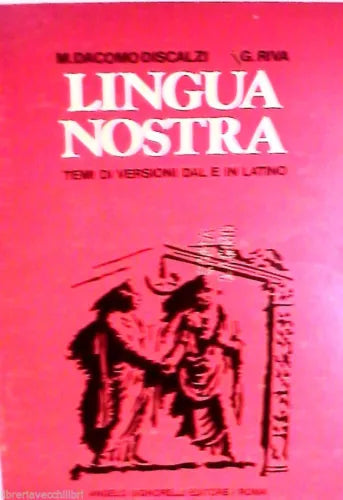 LINGUA NOSTRA - M Dacomo Discalzi G Riva - SIGNORELLI - 1983 - M