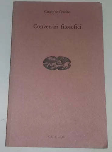 CONVERSARI FILOSOFICI - GIUSEPPE PEZZINO - C.U.E.C.M. 1993 - M